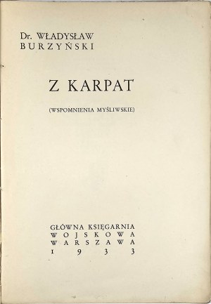 Burzynski Wladyslaw - From the Carpathians (Hunting memories). Warsaw 1933 Główna Księgarnia Wojskowa.