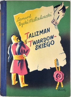 Zycki-Malachowski Leonard - Twardowski's Talisman. Warsaw-Krakow [1938] Bookstore General.