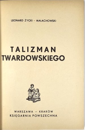 Zycki-Malachowski Leonard - Twardowski's Talisman. Warsaw-Krakow [1938] Bookstore General.