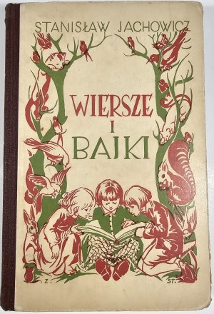 Jachowicz Stanislaw - Poems and fairy tales. Collected by Stefanja Posadzowa. Illustrations by Sofja Stanislavska. Second edition. Poznan-Warsaw-Vilnius [193-] Nakł. Księg. St. Adalbert.
