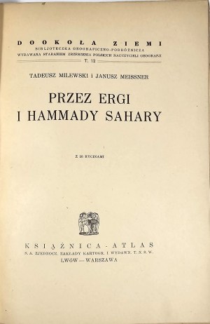 Milewski Tadeusz, Meissner Janusz - Through the Ergs and Hammads of the Sahara. With 16 engravings. Lviv-Warsaw [1934] Ksiaznica-Atlas.