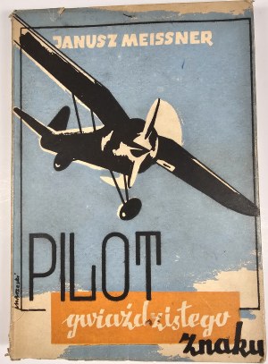 Meissner Janusz - Pilot of the star sign. A novel. Katowice 1948 AWIR Publishing House.