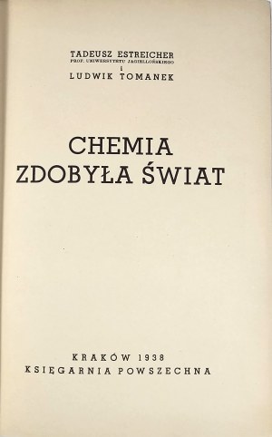Estreicher Tadeusz, Tomanek Ludwik - Chemistry has conquered the world. Krakow 1938 Księgarnia Powszechna.