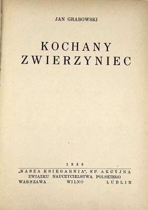 Grabowski Jan - Kochamy zwierzyniec. Warsaw-Wilno-Lublin 1939 