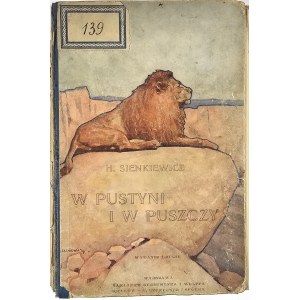 Sienkiewicz Henryk - W pustyni i w puszczy. Wydanie drugie. Warszawa-Lublin-Łódź 1912 Nakł. Gebethnera i Wolffa.