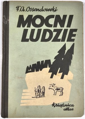 Ossendowski Ferdinand Antoni - Strong people. A novel. Lviv-Warsaw [193-] Książnica-Atlas.