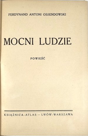 Ossendowski Ferdinand Antoni - Strong people. A novel. Lviv-Warsaw [193-] Książnica-Atlas.