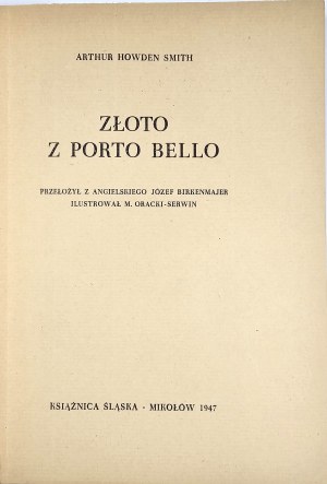 Howden Smith Arthur - Gold from Porto Bello. Mikolow 1947 Książnica Śląska. Illustrated by Mieczyslaw Oracki-Serwin.