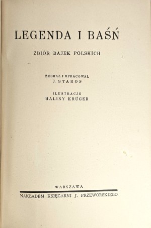 Legend and tale. A collection of Polish fairy tales. Collected and compiled by J. Staros. Illustrations by Halina Krüger. Warsaw [1936] Nakł. J. Przeworski Bookstore.