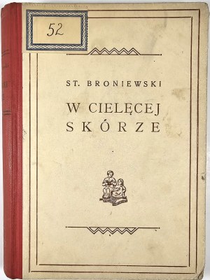 Broniewski Stanislaw - In calfskin. A novel for young people. Kraków-Warszawa [ca.1939] Księgarnia Powszechna.