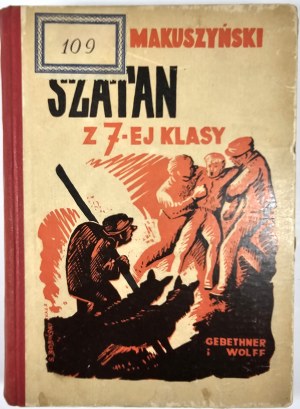 Makuszyński Kornel - Szatan z siódmej klasy. With 8 illustrations by S[tanisław] Bobiński. Warsaw 1938 Nakł. Gebethner and Wolff.
