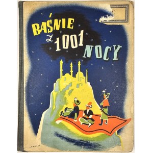 Baśnie z 1001 nocy. Z ilustracjami. Wybrał i opracował Marceli Tarnowski. Kraków 1938 Księgarnia Powszechna.