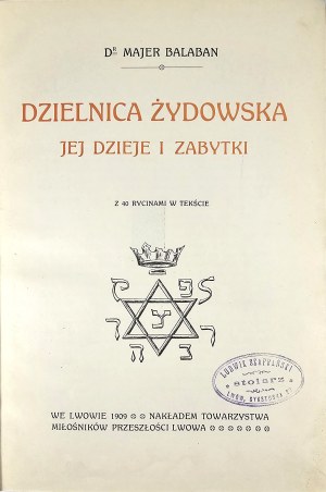 Balaban Majer - Jewish quarter its history and monuments. With 40 engravings in the text. Lviv 1909 Nakł. Tow. Miłośników przeszłość Lwowa. 3 titles of the Lviv Library V-VIII.