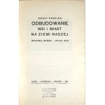 Drexler Ignacy - Odbudowanie wsi i miast na ziemi naszej. Wydanie wtóre. Rycin sto. Lwów 1921 Ossolineum.