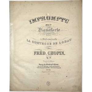Chopin Fryderyk - Impromptu pour le Pianoforte dedie a Mademoiselle la Comtesse de Lobau, ok. 1845.