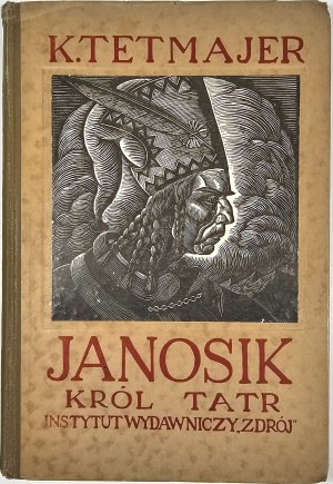 Przerwa-Tetmajer Kazimierz - Janosik the King of the Tatra Mountains. 