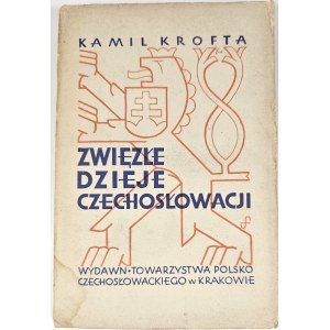 Krofta Kamil - Zwięzłe dzieje Czechosłowacji. Z podobizną autora i z 14 rycinami. Kraków 1934 Gł. Skład w Księg. Gebethnera i Wolffa.