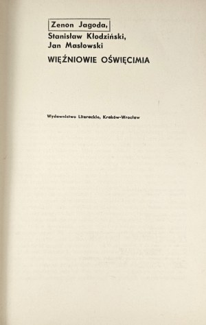 Jagoda Zenon, Kłodziński Stanisław, Masłowski Jan - Więźniowie Oświęcimia. Kraków-Wrocław 1984 Wyd. Literackie.