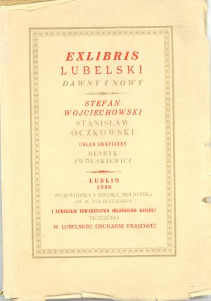 Wojciechowski Stefan, Oczkowski Stanisław - Katalog exlibrisu lubelskiego dawnego i nowy. Lublin 1959 Wojewódzka i Miejska Bibl. Publ.