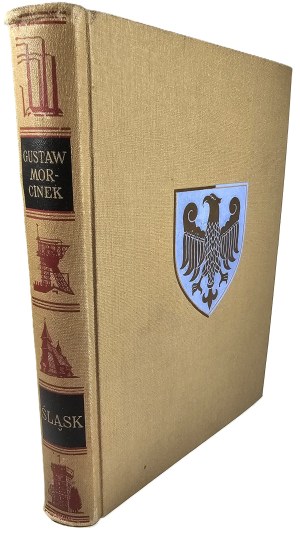 [Wonders of Poland] Morcinek Gustaw - Silesia. Foreword written by Eugenjusz Kwiatkowski. Poznan [1933] Polish Edition (R. Wegner).