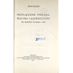 Halecki Oskar - Przyłączenie Podlasia, Wołynia i Kijowszczyzny do Korony w roku 1569. Kraków 1915 Nakł. Akademii Umiejętności.