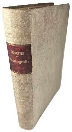 Jedrzejewicz Jan - Cosmography. Second edition, compiled. By M. Ernst. Warsaw 1907 Skł. Gł. w Księg. E. Wende.