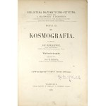 Jędrzejewicz Jan - Kosmografia. Wydanie drugie, oprac. przez M. Ernsta. Warszawa 1907 Skł. Gł. w Księg. E. Wendego.