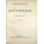 Kossak-Szczucka Zofja - Złota wolność. T. 1-2. Kraków 1928 Krakowska Spółka Wydawnicza.