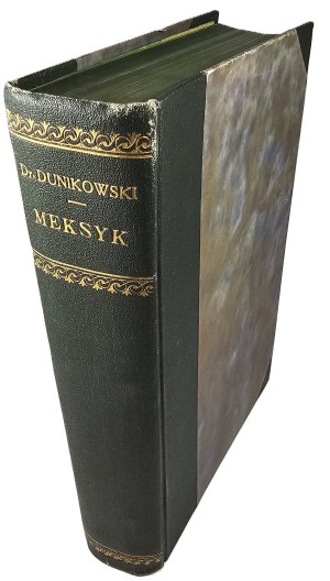 Dunikowski Emil Habdank - Mexico and sketches from travels in America. Illustrated edition. Lviv [1913] Edition of the Illustrated Weekly 