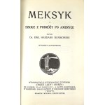 Dunikowski Emil Habdank - Meksyk i szkice z podróży po Ameryce. Wydanie ilustrowane. Lwów [1913] Wyd. Illustrowanego Tygodnika Przez Lądy i Morza.