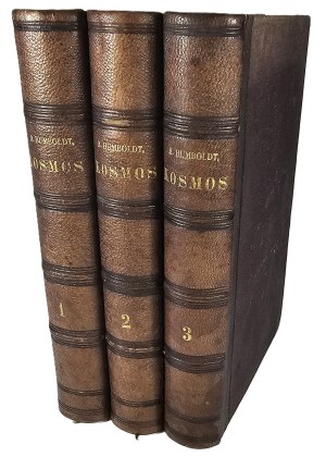 Humboldt Alexander - Cosmos. A sketch of the physical description of the world ... Translated by J. Baranowski and L. Zejszner. Vol. 1-3. second edition, revised. Warsaw 1852 Nakł. Henryk Natanson.