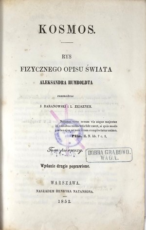 Humboldt Alexander - Cosmos. A sketch of the physical description of the world ... Translated by J. Baranowski and L. Zejszner. Vol. 1-3. second edition, revised. Warsaw 1852 Nakł. Henryk Natanson.