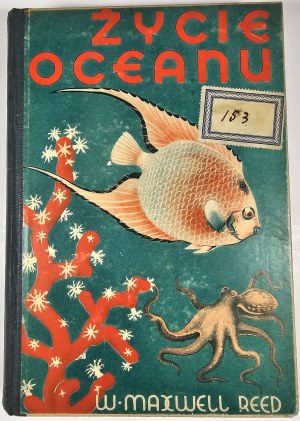 Reed W[illiam] Maxwell, Bronson Wilfrid S. - Life of the ocean. With illustrations. Krakow 1938 General Bookstore.
