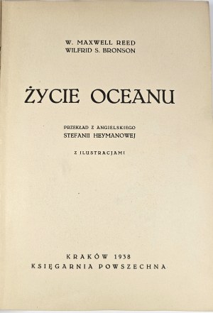 Reed W[illiam] Maxwell, Bronson Wilfrid S. - Life of the ocean. With illustrations. Krakow 1938 General Bookstore.