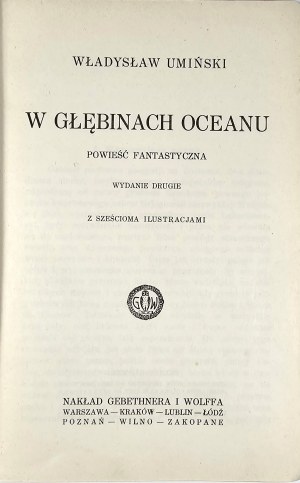 Umiński Władysław - In the depths of the ocean. A fantasy novel. Edition 2. with six illustrations. Warsaw 1925 Nakł. Gebethner and Wolff.