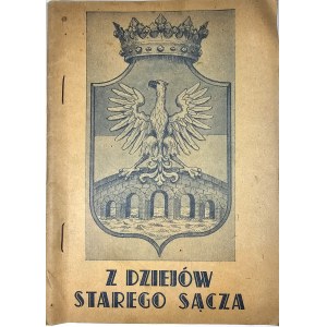 [Stary Sącz] Z dziejów Starego Sącza. Praca zbiorowa pod red. M. Mikuty, J. Migacza i F. Dębowskiego. Stary Sącz 1957 Nakł. Komitetu Organizacyjnego Obchodu 700-lecia m. Starego Sącza.
