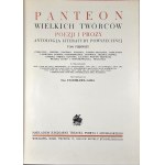 Panteon wielkich twórców poezji i prozy. Antologja literatury powszechnej. Pod red. Stanisława Lama. T. 1-2. Warszawa 193- Nakł. Księg. Trzaski, Everta i Michalskiego.