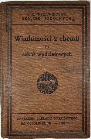 Alberti Stanislaw - News from chemistry for departmental schools written ... Lviv 1912 Nakł. Zaku Narodowy im. Ossolińskich. C.K. Wyd. Książek Szkolnych.