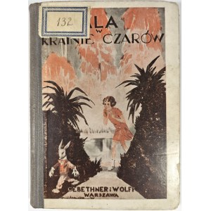 Carroll Lewis - Ala w Krainie Czarów. Warszawa 1938 Nakł. Gebethnera i Wolffa.