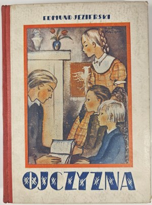 Jezierski Edmund - Homeland. A novel for young people with illustrations by Halina Krüger. Warsaw 1933 Nakł. Księg. J. Przeworski.