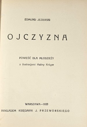 Jezierski Edmund - Homeland. A novel for young people with illustrations by Halina Krüger. Warsaw 1933 Nakł. Księg. J. Przeworski.