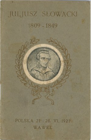 Juliusz Słowacki 1809-1849. krakow 21-28. VI. 1927 Wawel. The edition of 