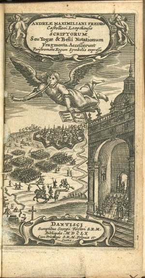 Fredro Andrzej Maksymilian - Scriptorum Seu Togæ & Belli Notationum Fragmenta. Accesserunt Peristromata Regum Symbolis expressa. Dantisci [Gdańsk] 1660 Sumptibus Georgii Försteri.