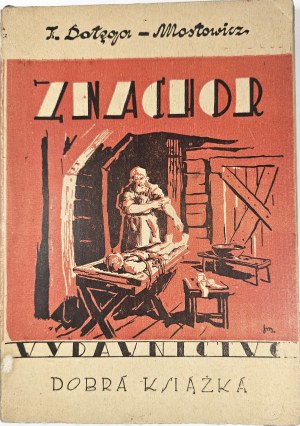 Dołęga-Mostowicz Tadeusz - Znachor. New edition. Wrocław-Katowice 1946 Wyd. 