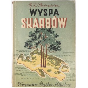 Stevenson Robert Ludwik - Wyspa skarbów. Mikołów 1947 Książnica Śląska. Ilustracje Mieczysław Oracki-Serwin.