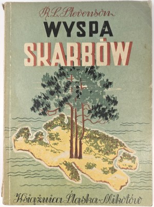 Stevenson Robert Ludwik - Treasure Island. Mikolow 1947 Książnica Śląska. Illustrations by Mieczyslaw Oracki-Serwin.