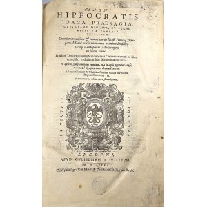 Hipokrates - Magni Hippocratis Coaca Praesagia, opus plane divinum et verae medicinae tamquam thesaurus ... Lugundi 1576 Apud Gulielmum Rovillium.