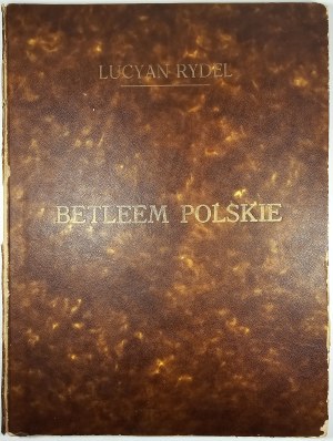Rydel Lucyan - Polish Bethlehem. Kraków 1906 D.E. Friedlein. 1st ed.