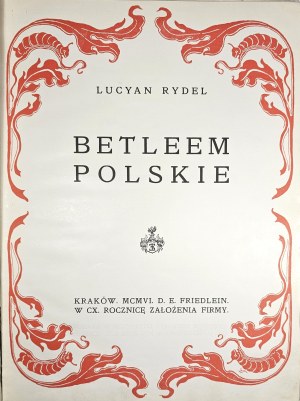 Rydel Lucyan - Polish Bethlehem. Kraków 1906 D.E. Friedlein. 1st ed.