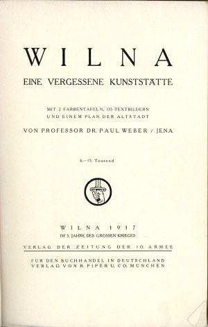 Weber Paul - Vilna. Eine vergessene Kunststätte. Mit 2 Farbentafeln, 135 Textbildern und einem Plan der Altstadt. Vilna 1917 Verlag der Zeitung der 10. Armee.